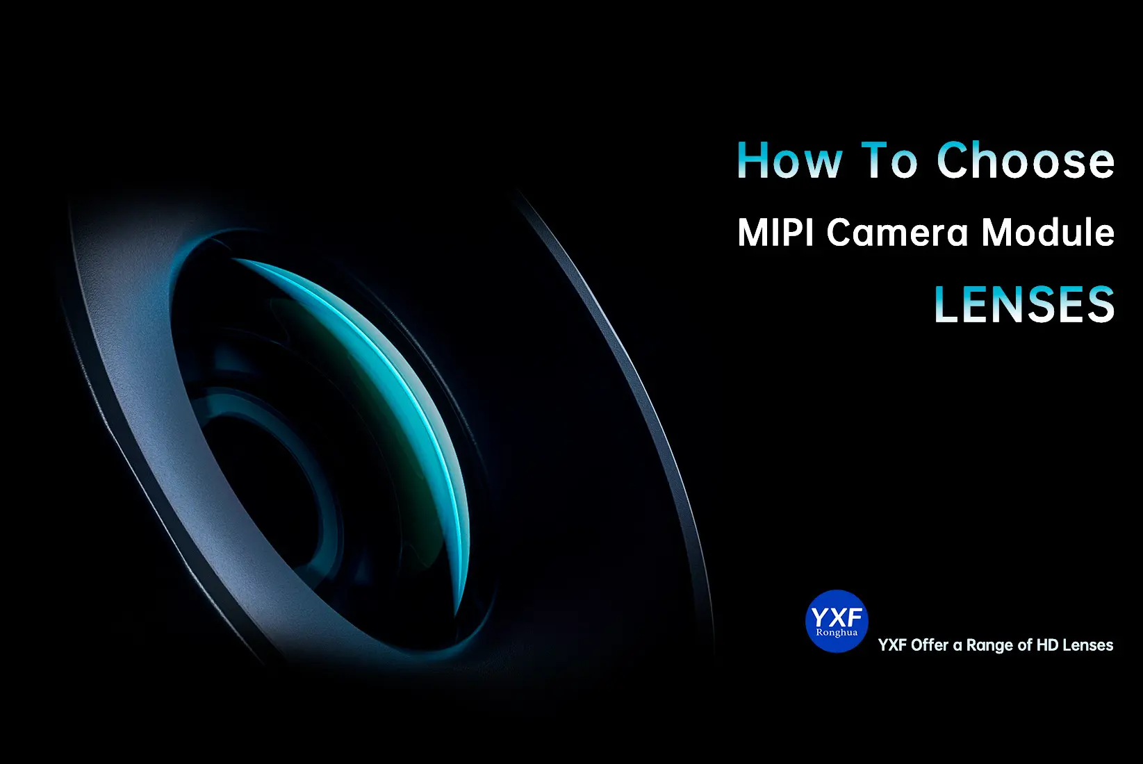 How do you choose the MIPI camera module lens?