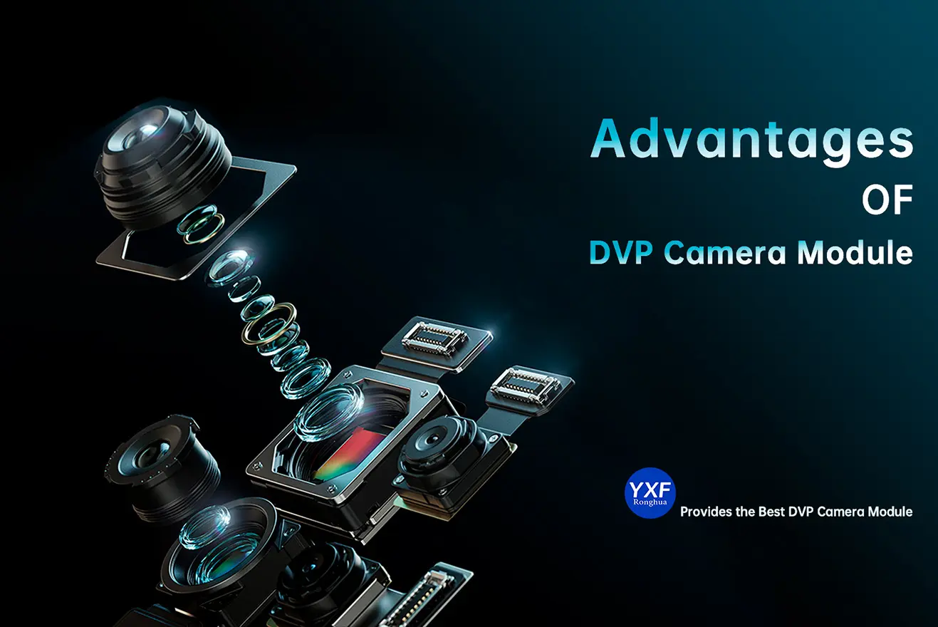 What are the advantages and functions of the DVP camera module?